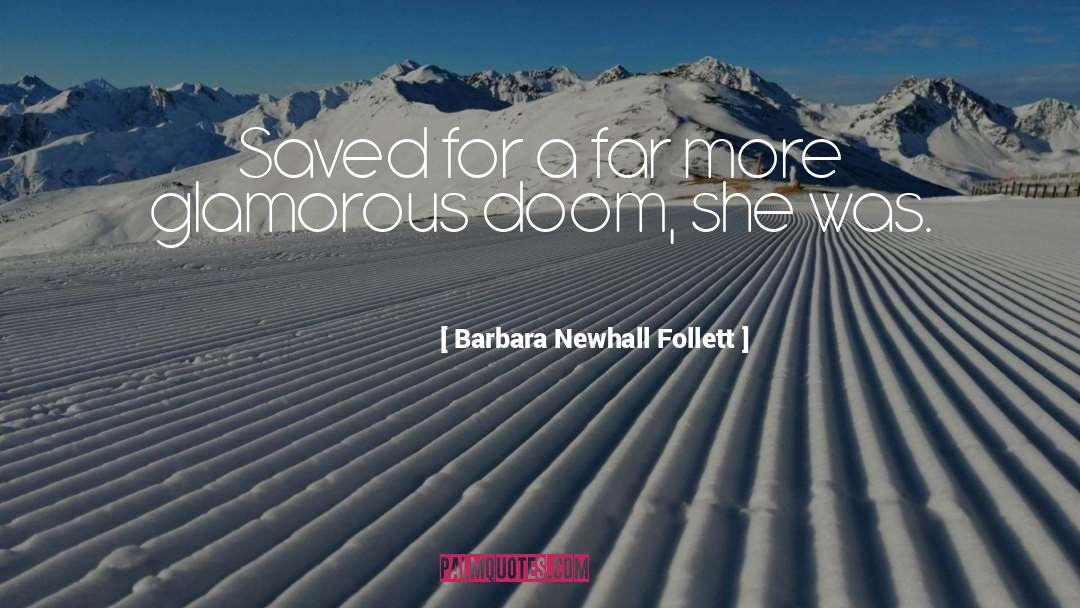 Barbara Newhall Follett Quotes: Saved for a far more