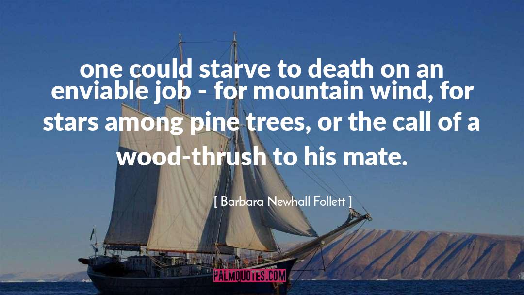 Barbara Newhall Follett Quotes: one could starve to death