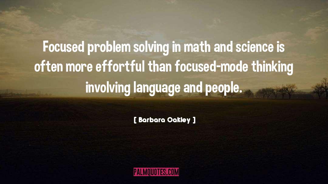 Barbara Oakley Quotes: Focused problem solving in math