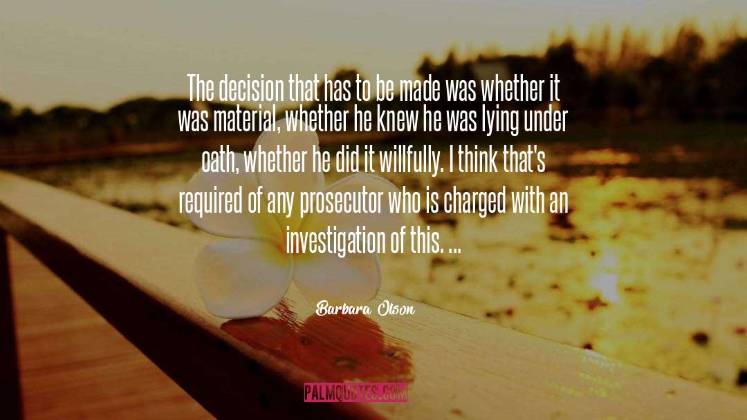 Barbara Olson Quotes: The decision that has to