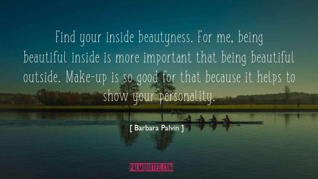 Barbara Palvin Quotes: Find your inside beautyness. For