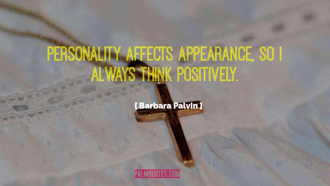 Barbara Palvin Quotes: Personality affects appearance, so I