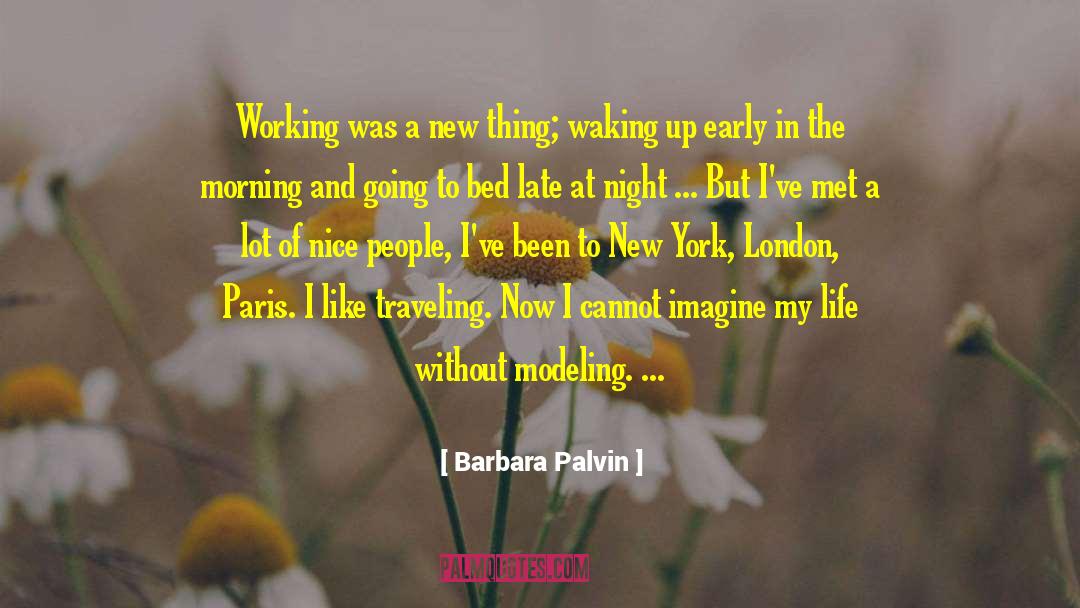 Barbara Palvin Quotes: Working was a new thing;