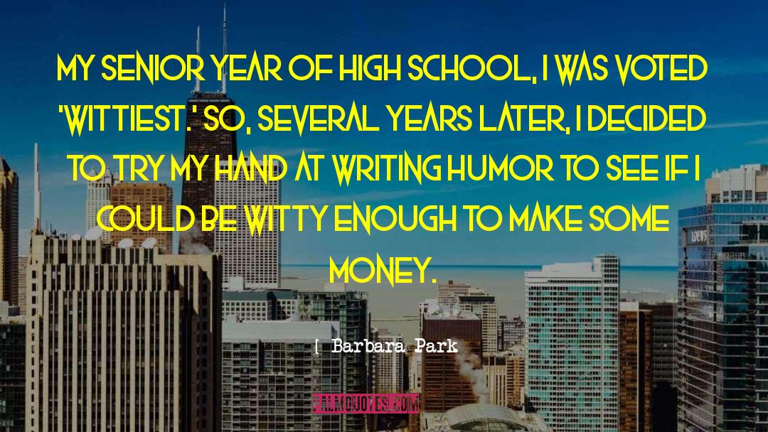 Barbara Park Quotes: My senior year of high
