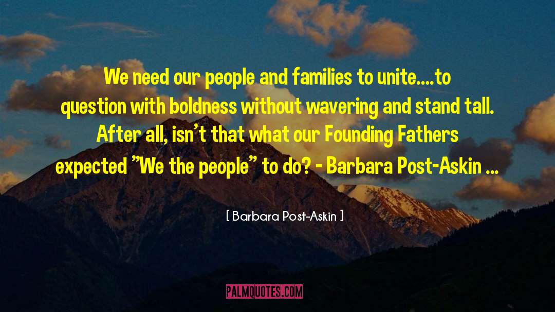 Barbara Post-Askin Quotes: We need our people and