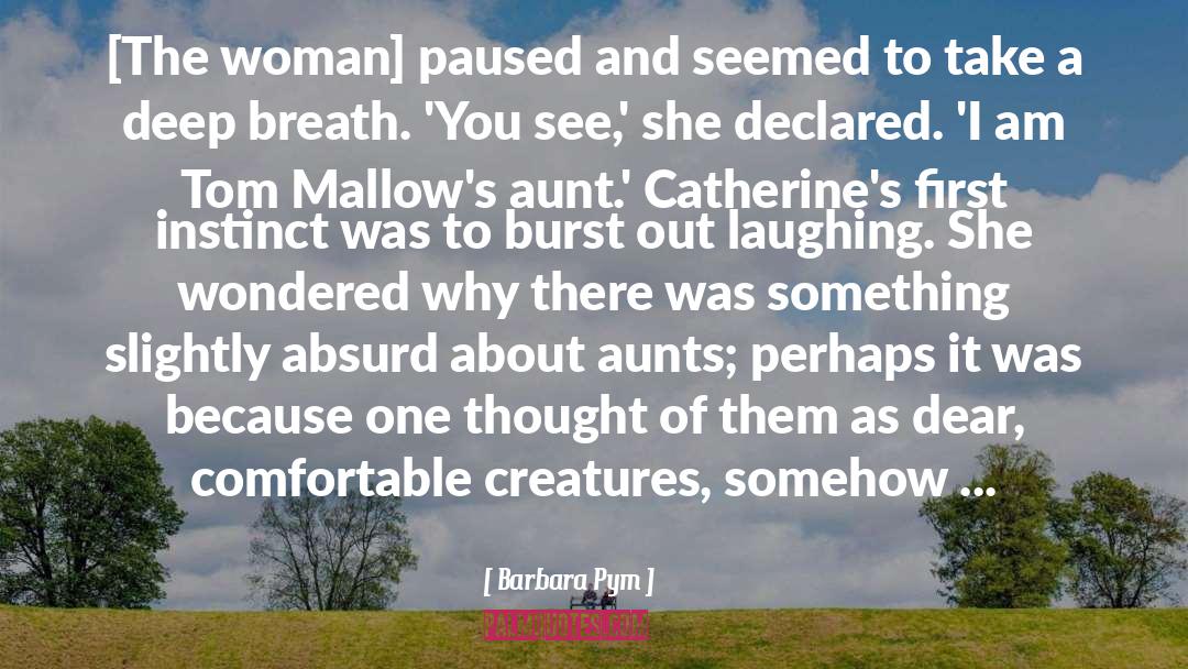 Barbara Pym Quotes: [The woman] paused and seemed