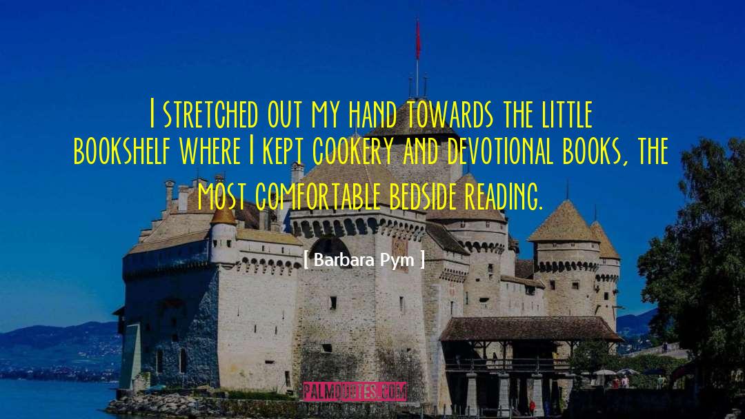 Barbara Pym Quotes: I stretched out my hand