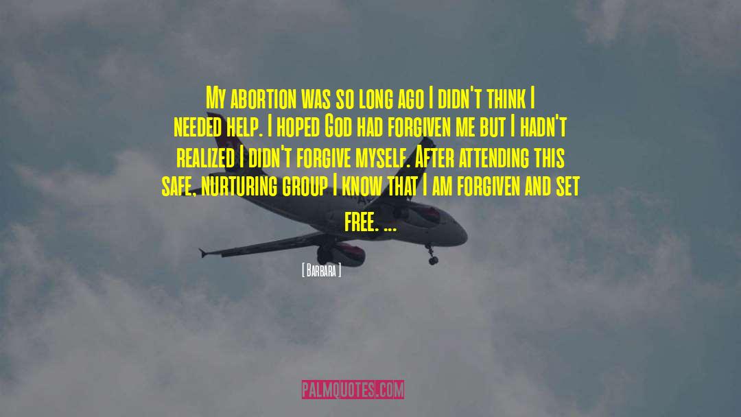 Barbara Quotes: My abortion was so long
