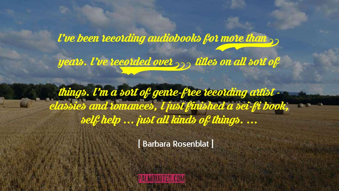 Barbara Rosenblat Quotes: I've been recording audiobooks for