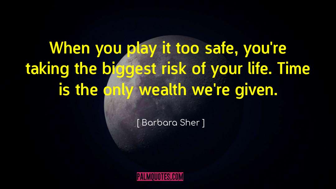 Barbara Sher Quotes: When you play it too