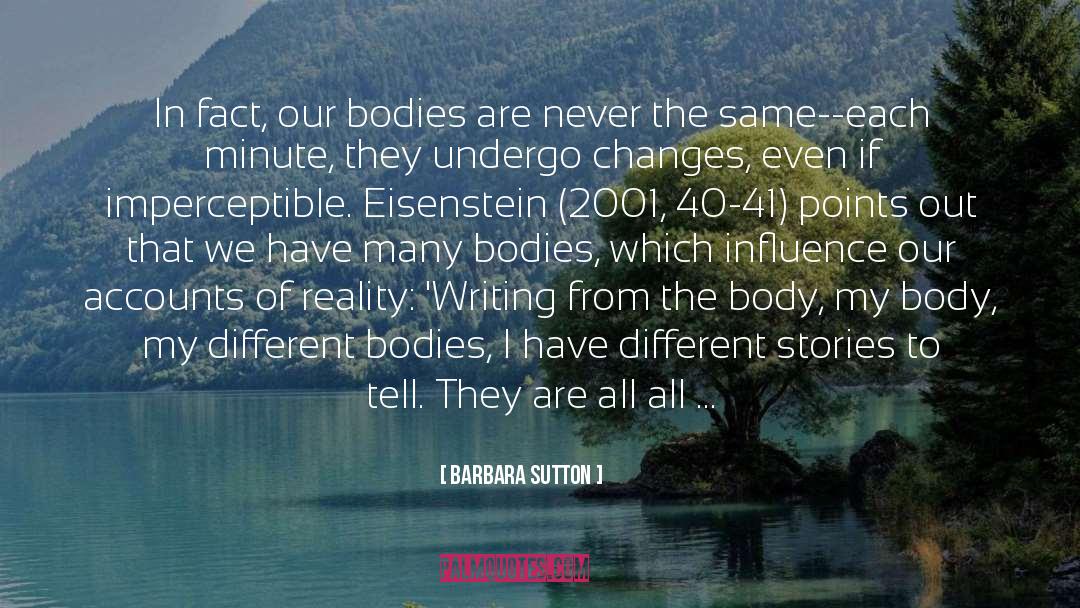 Barbara Sutton Quotes: In fact, our bodies are