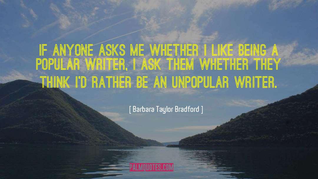 Barbara Taylor Bradford Quotes: If anyone asks me whether