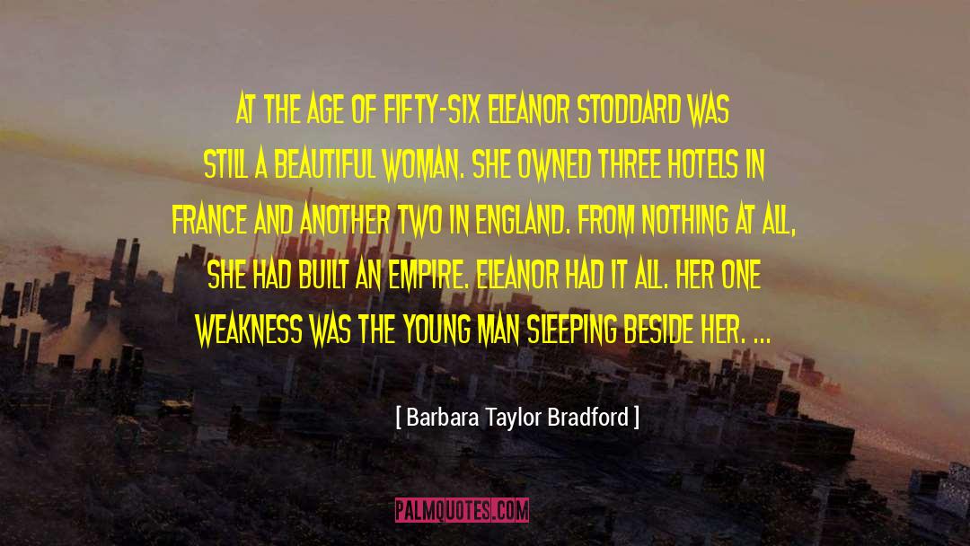Barbara Taylor Bradford Quotes: At the age of fifty-six