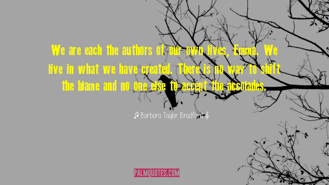 Barbara Taylor Bradford Quotes: We are each the authors