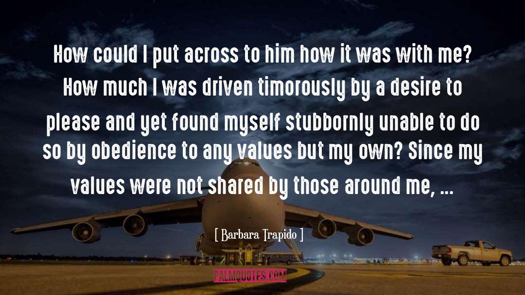 Barbara Trapido Quotes: How could I put across