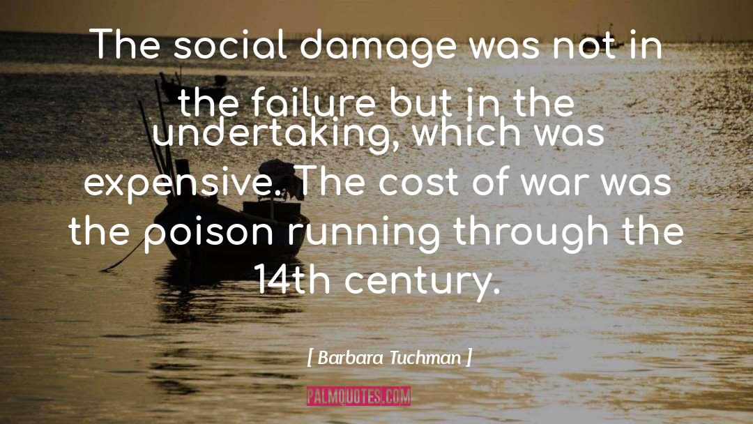 Barbara Tuchman Quotes: The social damage was not