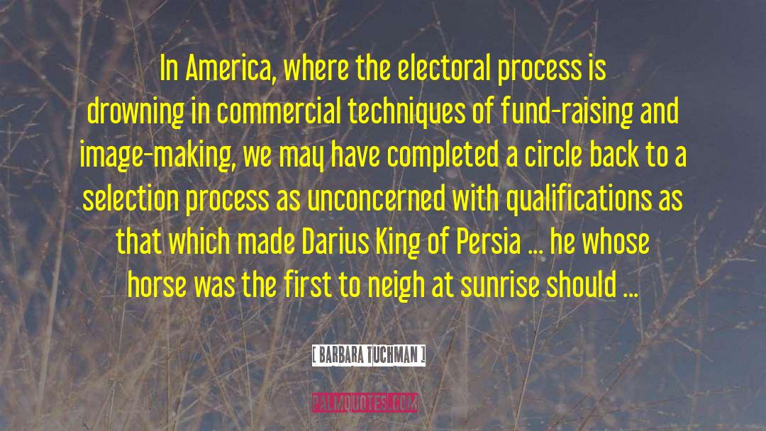 Barbara Tuchman Quotes: In America, where the electoral