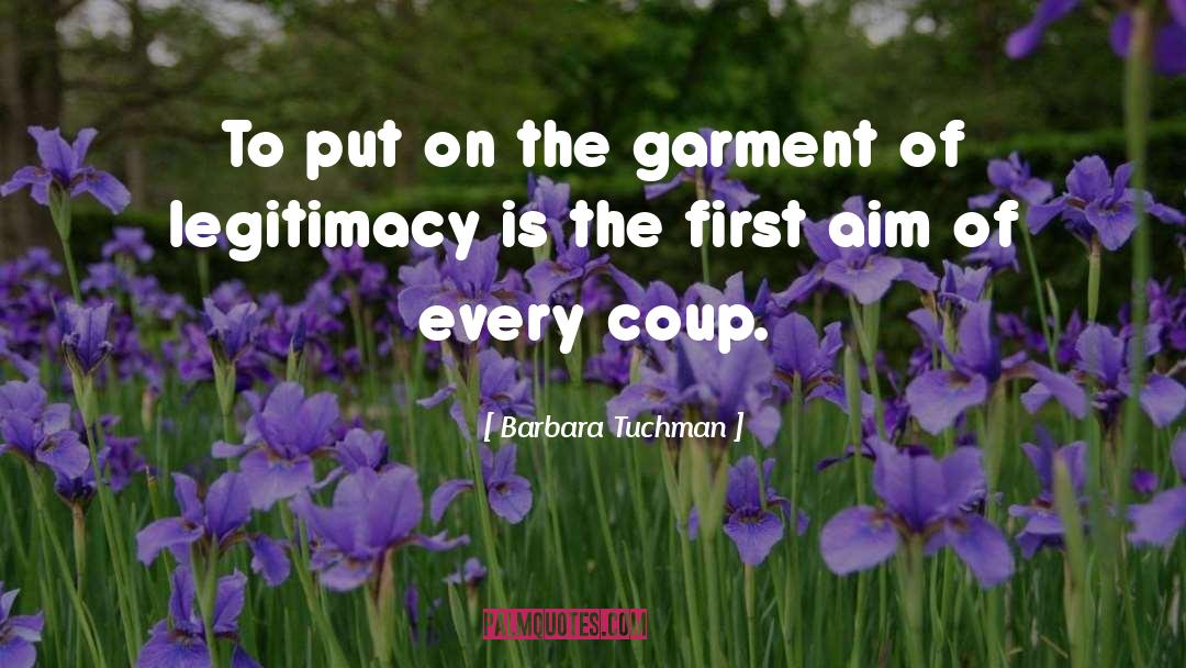 Barbara Tuchman Quotes: To put on the garment
