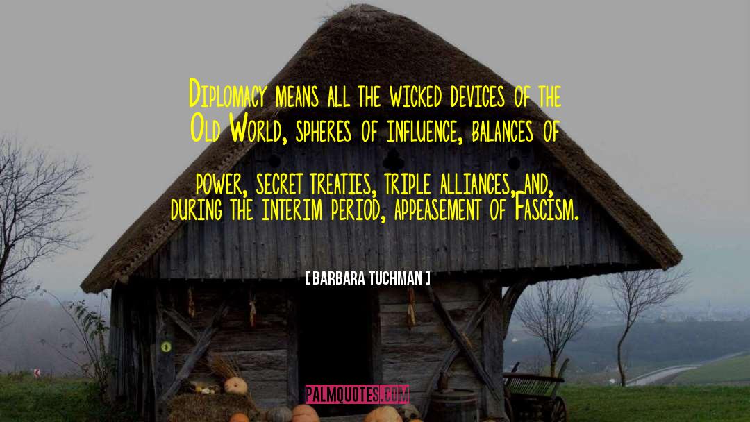 Barbara Tuchman Quotes: Diplomacy means all the wicked