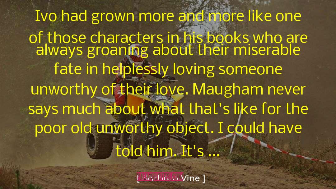 Barbara Vine Quotes: Ivo had grown more and