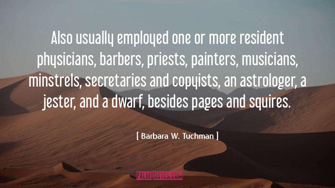 Barbara W. Tuchman Quotes: Also usually employed one or