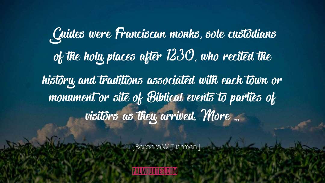 Barbara W. Tuchman Quotes: Guides were Franciscan monks, sole