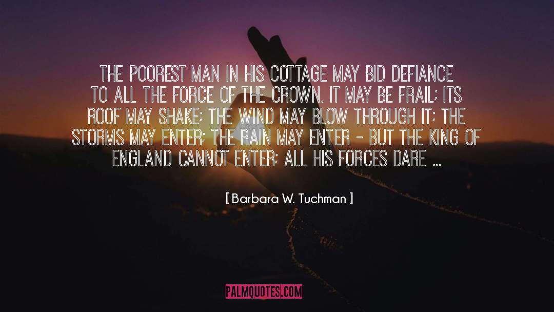 Barbara W. Tuchman Quotes: The poorest man in his