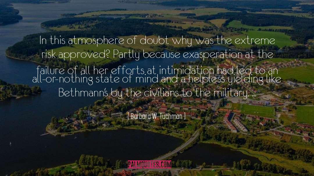 Barbara W. Tuchman Quotes: In this atmosphere of doubt