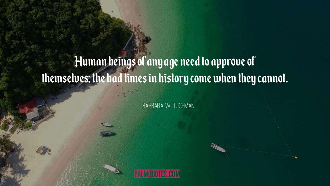 Barbara W. Tuchman Quotes: Human beings of any age