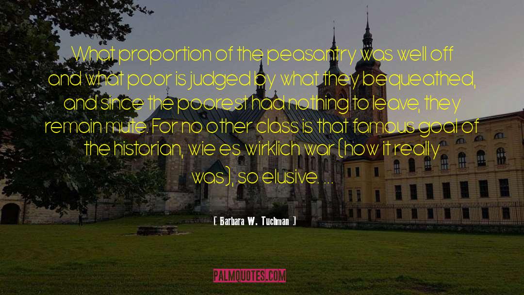 Barbara W. Tuchman Quotes: What proportion of the peasantry