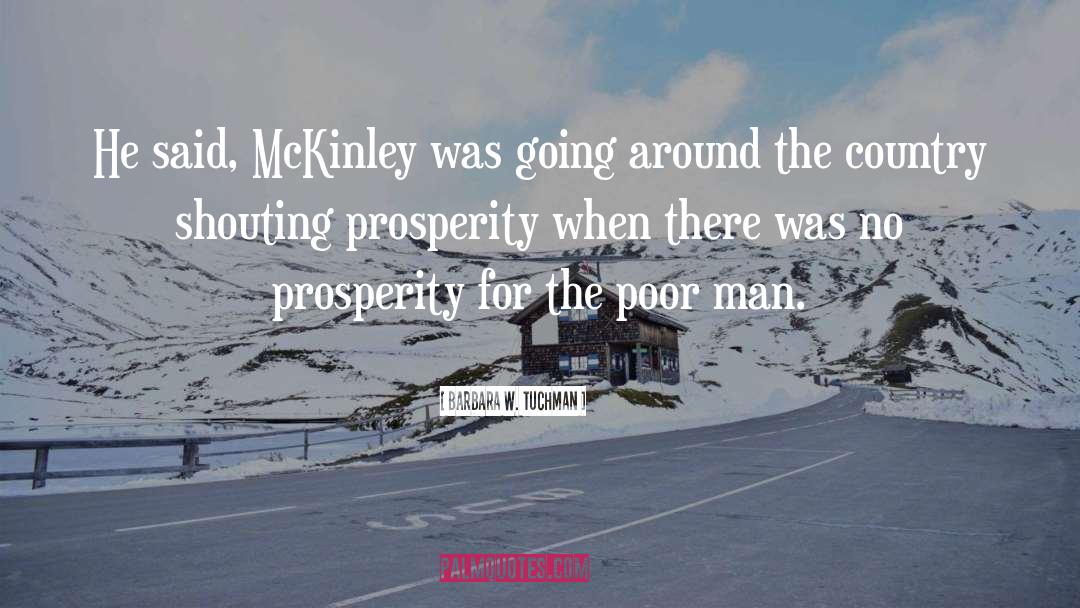 Barbara W. Tuchman Quotes: He said, McKinley was going