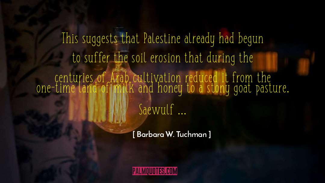 Barbara W. Tuchman Quotes: This suggests that Palestine already