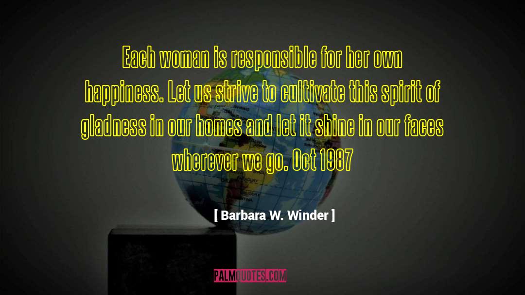 Barbara W. Winder Quotes: Each woman is responsible for