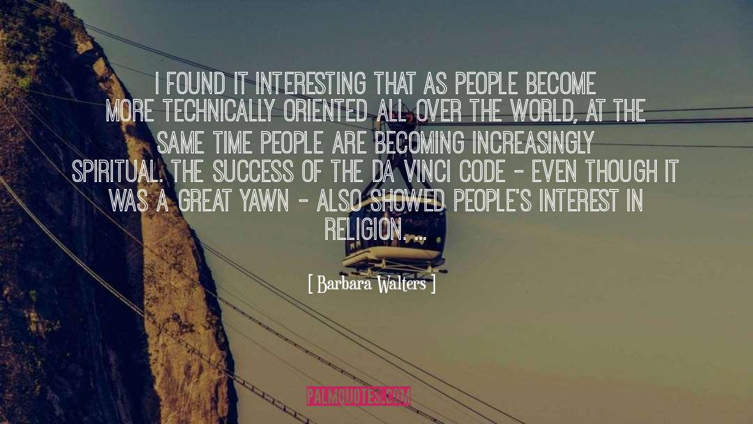 Barbara Walters Quotes: I found it interesting that