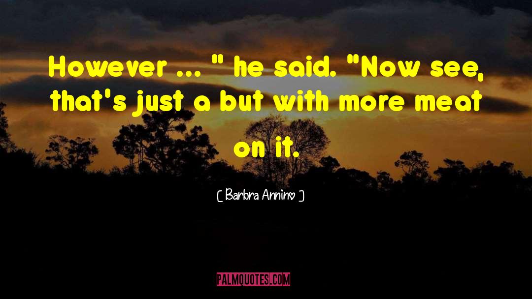 Barbra Annino Quotes: However ... 