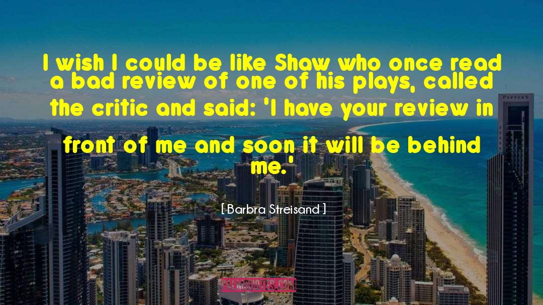 Barbra Streisand Quotes: I wish I could be