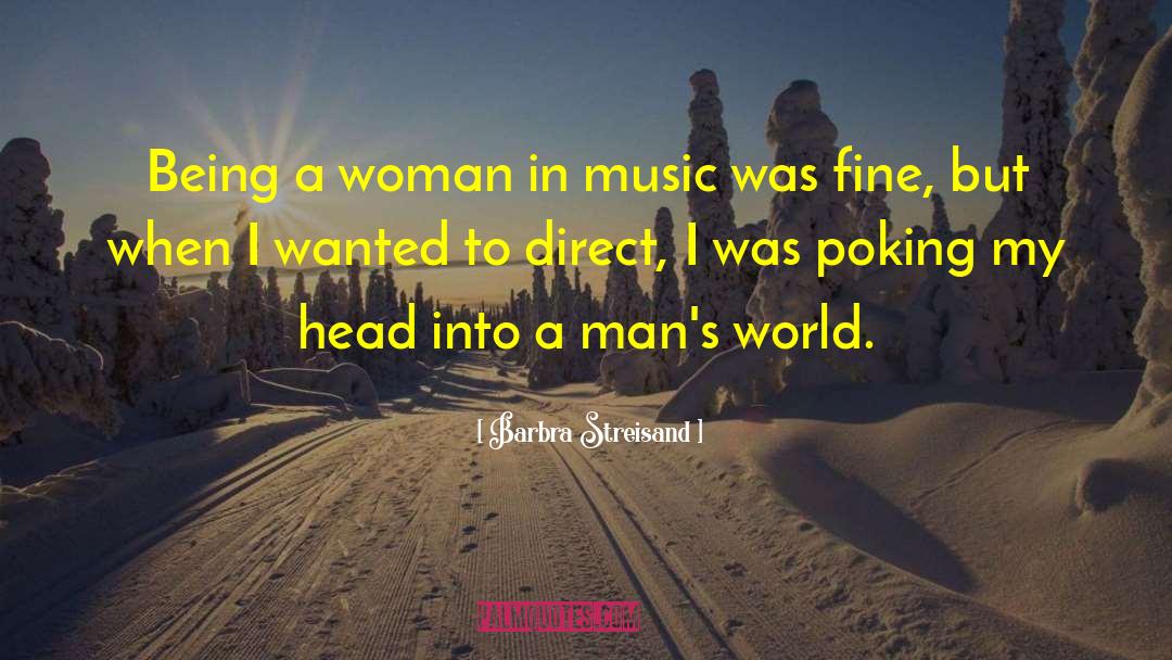 Barbra Streisand Quotes: Being a woman in music