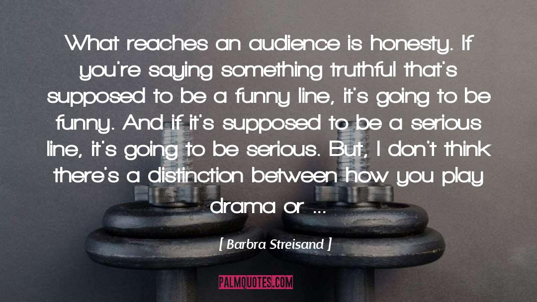 Barbra Streisand Quotes: What reaches an audience is