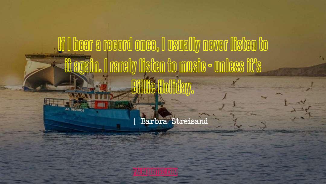 Barbra Streisand Quotes: If I hear a record