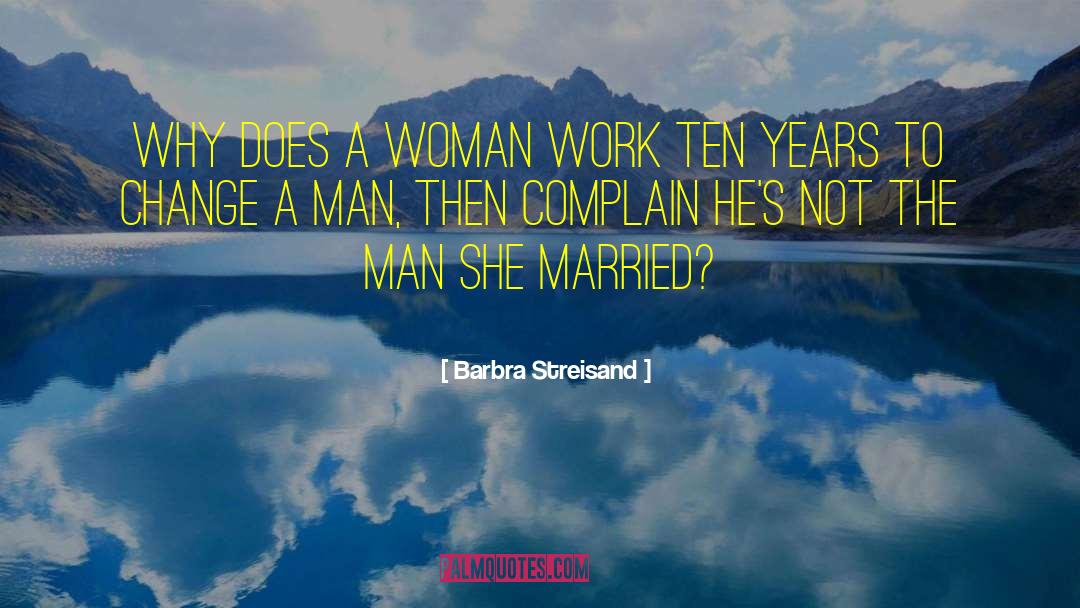 Barbra Streisand Quotes: Why does a woman work