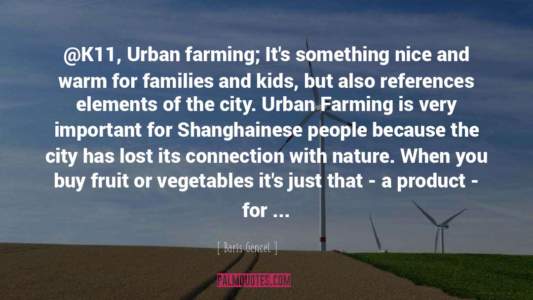 Baris Gencel Quotes: @K11, Urban farming; It's something