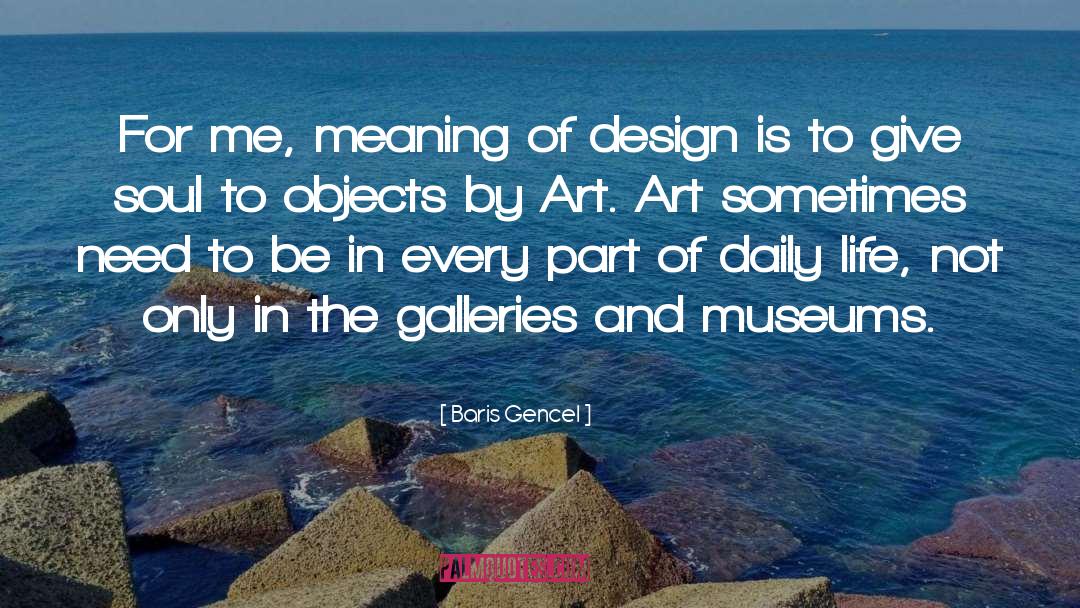 Baris Gencel Quotes: For me, meaning of design