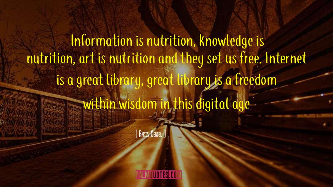 Baris Gencel Quotes: Information is nutrition, knowledge is