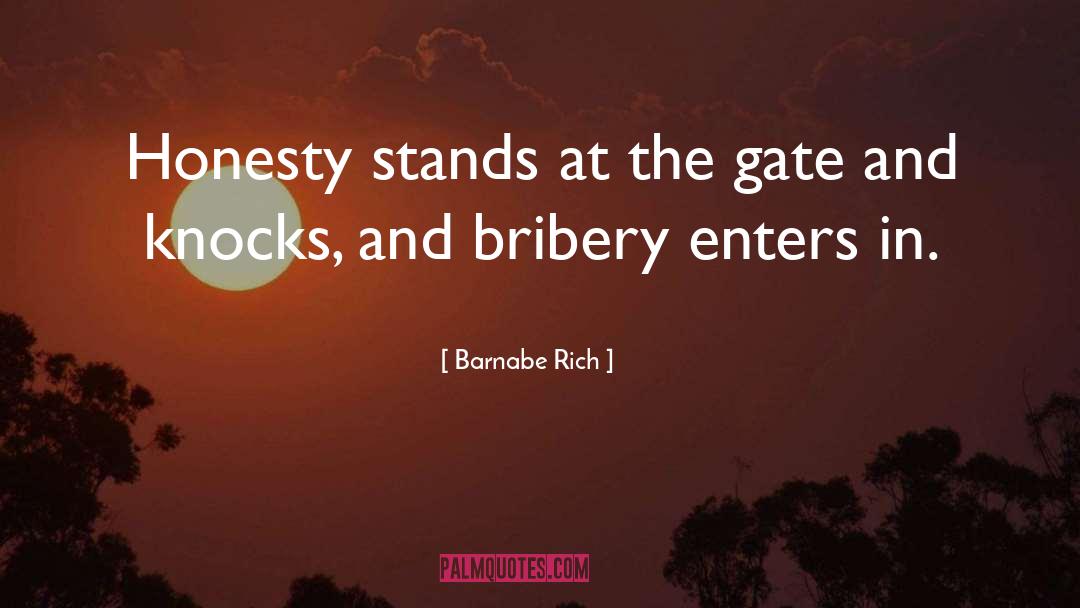 Barnabe Rich Quotes: Honesty stands at the gate
