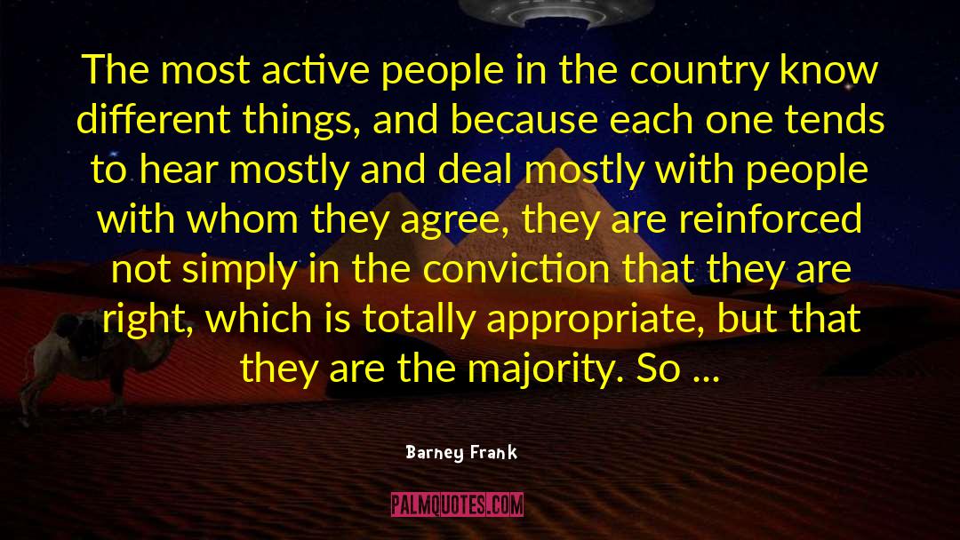 Barney Frank Quotes: The most active people in