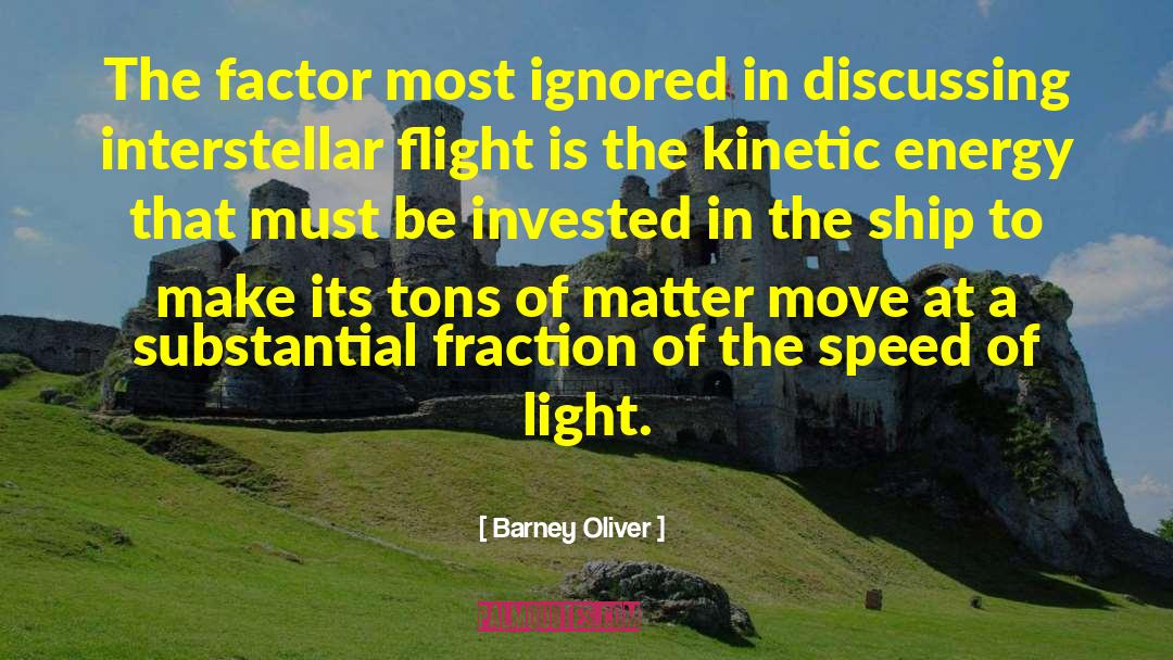 Barney Oliver Quotes: The factor most ignored in