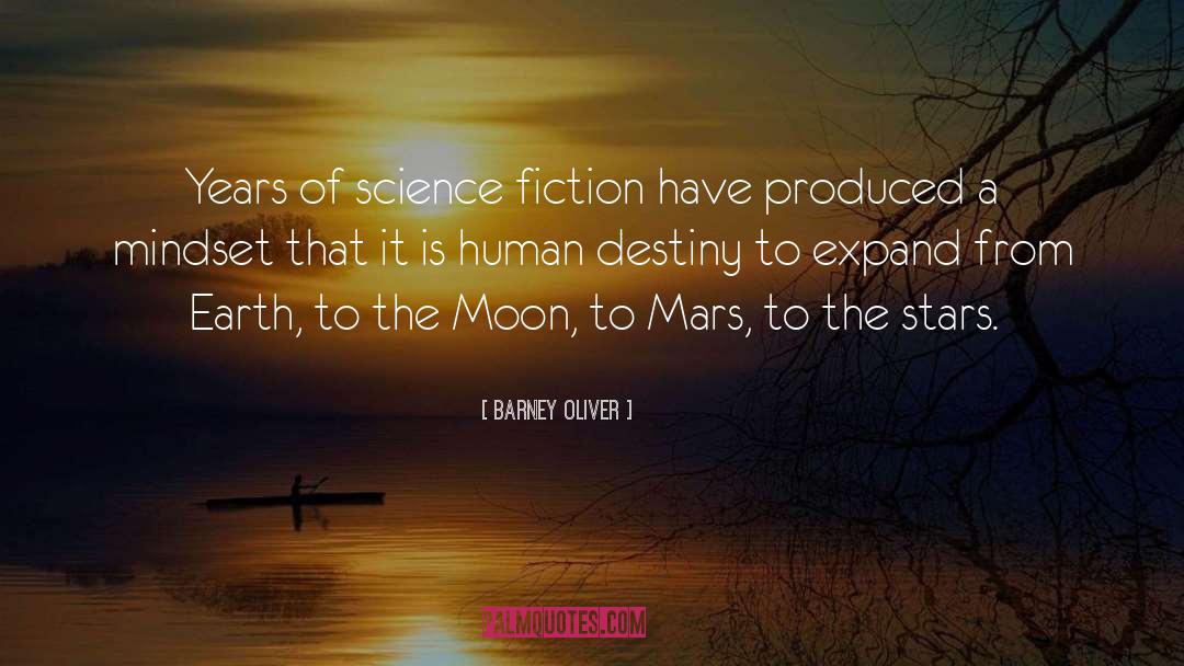 Barney Oliver Quotes: Years of science fiction have