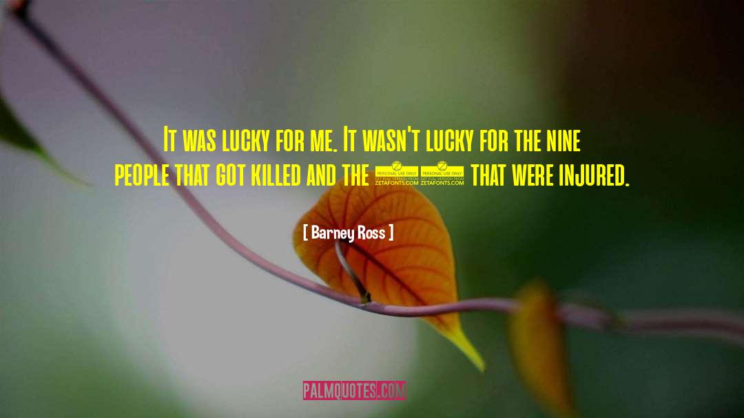 Barney Ross Quotes: It was lucky for me.