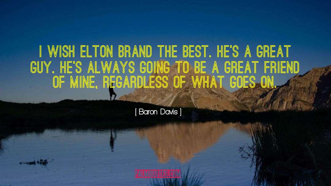 Baron Davis Quotes: I wish Elton Brand the
