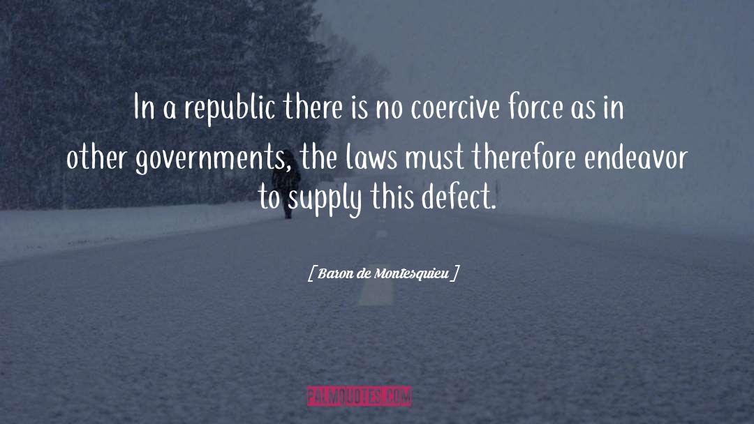 Baron De Montesquieu Quotes: In a republic there is